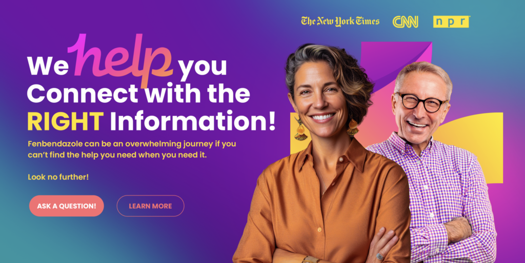 Two smiling adults stand in front of a colorful background with text about connecting with the right Fenbendazole information, and logos for The New York Times, CNN, and NPR at the top. Two buttons read Ask a question! and Learn more!.